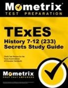 Mometrix Texas Teacher Certification Tes, Mometrix Texas Teacher Certification Test Team, Texes Exam Secrets Test Prep, Texes Exam Secrets Test Prep Team - TExES History 7-12 (233) Secrets Study Guide