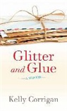 Kelly Corrigan - Glitter and Glue