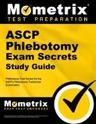 Mometrix, Mometrix Phlebotomy Certification Test T, Mometrix Phlebotomy Certification Test Team, Phlebotomy Exam Secrets Test Prep, Phlebotomy Exam Secrets Test Prep Team - ASCP Phlebotomy Exam Secrets Study Guide