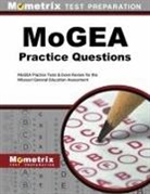 Exam Secrets Test Prep Staff Mogea, Mogea Exam Secrets Test Prep Team, Mometrix Media, Mometrix Missouri Teacher Certification, Mometrix Missouri Teacher Certification Test Team - MoGEA Practice Questions