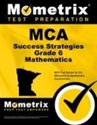 MCA Exam Secrets Test Prep, MCA Exam Secrets Test Prep Team, Mometrix Math Assessment Test Team, Mometrix Media - MCA Success Strategies Grade 6 Mathematics