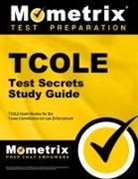 Mometrix Law Enforcement Test Team, Mometrix Media, Tcole Exam Secrets Test Prep, Tcole Exam Secrets Test Prep Team - TCOLE Test Secrets Study Guide