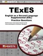 Mometrix Media, Mometrix Texas Teacher Certification Tes, Mometrix Texas Teacher Certification Test Team, Exam Secrets Test Prep Staff Texes, Texes Exam Secrets Test Prep Team - TExES English as a Second Language Supplemental (Esl) Practice Questions