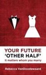 Rebecc Vandoodewaard, Rebecca VanDoodewaard - Your Future ''Other Half''