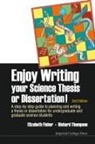 Elizabeth Fisher &amp; Richard Thompson, Elizabeth Fisher, Elizabeth A. Thompson Fisher, Elizabeth M (Univ College London Fisher, Richard Thompson, Richard C (Imperial College London Thompson... - Enjoy Writing Your Science Thesis Or Dissertation: A Step By Step