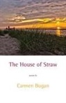 Carmen Bugan - The House of Straw