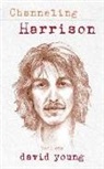 David Young, David (David Young) Young - Channeling Harrison, Book One
