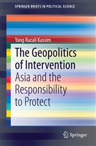 Yang Razali Kassim - The Geopolitics of Intervention
