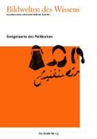 Claudia Blümle, Hors Bredekamp, Horst Bredekamp, Matthias Bruhn, Matthias Bruhn u a - Bildwelten des Wissens Band 10,1. Ereignisorte des Politischen