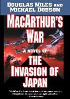 Michael Dobson, Douglas Niles - MacArthur's War
