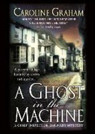 Caroline Graham - A Ghost in the Machine