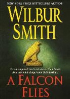 Wilbur Smith - A Falcon Flies