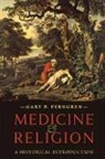 Gary B Ferngren, Gary B. Ferngren, Gary B. (Professor of History Ferngren - Medicine and Religion