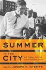 Joseph P. Viteritti, Joseph P. (Blanche D. Blank Professor o Viteritti, Professor Joseph P. Viteritti, Joseph P. Viteritti, Joseph P. (Blanche D. Blank Professor of Public Policy Viteritti, Professor Joseph P. Viteritti - Summer in the City