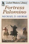 Michael D. George - Fortress Palomino