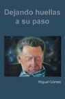 Miguel Gomez - Dejando Huellas a Su Paso