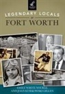 Joan Kurkowski-Gillen, Emily White Youree - Legendary Locals of Fort Worth, Texas