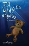 Ann Hageus - To Live on Anyway