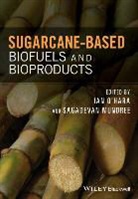 &amp;apos, Ian Mundree hara, S Mundree, Sagadevan Mundree, O&amp;, O&amp;apos... - Sugarcane-Based Biofuels and Bioproducts
