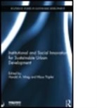 Harald A. (EDT)/ Töpfer Mieg, Harald A. Topfer Mieg, Harald Toepfer Mieg, Harald Mieg, Harald A. Mieg, Klaus Topfer... - Institutional and Social Innovation for Sustainable Urban Development