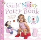 Sarah Davis, DK, DK&gt;, Jeremy Patenaude, Victoria Harvey, Shannon Beatty - Girls' Noisy Potty Book
