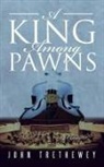 John Trethewey - A King Among Pawns