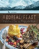 Michele Genest, Cathie Archbould, Laurel Parry - The Boreal Feast: A Culinary Journey Through the North