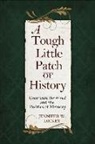 Jennifer W Dickey, Jennifer W. Dickey - A Tough Little Patch of History