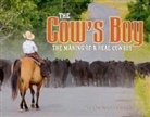Charlotte Caldwell - The Cow's Boy: The Making of a Real Cowboy