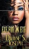 Dwayne S Joseph, Dwayne S. Joseph - Eye for an Eye