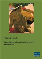 F Karsch-Haack, F. Karsch-Haack - Das gleichgeschlechtliche Leben der Naturvölker
