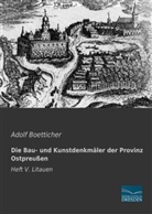 Adolf Boetticher - Die Bau- und Kunstdenkmäler der Provinz Ostpreußen