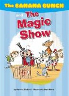 Ziefert Harriet, Harriet Ziefert, Harriet Harriet Ziefert, Fred Blunt - Banana Bunch and the Magic Show