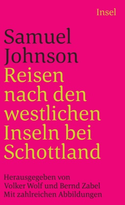 Samuel Johnson,  Wolf,  Wolf, Volker Wolf, Bern Zabel, Bernd Zabel - Reisen nach den westlichen Inseln bei Schottland - Nach einer anonymen Übertragung aus dem Jahr 1775. Herausgegeben von Volker Wolf und Bernd Zabel. Mit zahlreichen Abbildungen. Hrsg. v. Volker Wolf u. Bernd Zabel