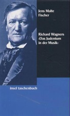 Jens M. Fischer, Jens Malte Fischer - Richard Wagners 'Das Judentum in der Musik'