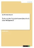 Jan-Christian Grunert - Änderung der Organisationsstruktur durch Lean Management
