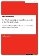 Ronja Kitzenmaier - Die (Un)Gerechtigkeit einer Frauenquote in der Privatwirtschaft