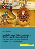 Paul Wappler - Inquisition und Ketzerprozesse in Zwickau zur Reformationszeit