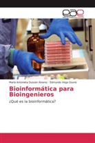 María Antoniet Dussán Álvarez, María Antonieta Dussán Álvarez, Edmun Vega Osorio, Edmundo Vega Osorio - Bioinformática para Bioingenieros