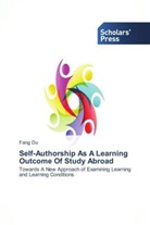 Fang Du - Self-Authorship As A Learning Outcome Of Study Abroad