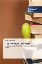 Dillip Pattanayak - The Alienated Crusaders