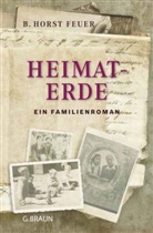 B Horst Feuer, B. Horst Feuer - Heimaterde