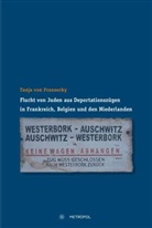 Tanja von Fransecky - Flucht von Juden aus Deportationszügen in Frankreich, Belgien und den Niederlanden