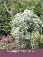 Gesellschaf Deutscher Rosenfreunde e V - Rosenjahrbuch 2012