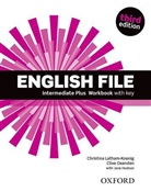 Christina Latham-Koenig, Clive Oxenden - English File, Intermediate Plus, Third Edition: English File Intermediate Plus Workbook with Key