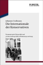 Johannes Großmann - Die Internationale der Konservativen