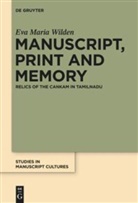 Eva Maria Wilden - Manuscript, Print and Memory