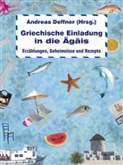 Andrea Deffner, Andreas Deffner - Griechische Einladung in die Ägäis