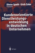 Diete Spath, Dieter Spath, Zahn, Zahn, Erich Zahn - Kundenorientierte Dienstleistungsentwicklung in deutschen Unternehmen