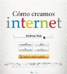 Andreu Veà Baró - Cómo creamos Internet
